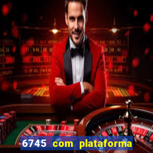 6745 com plataforma de jogos